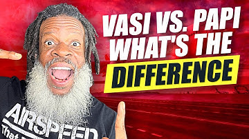 VASI vs. PAPI  - What