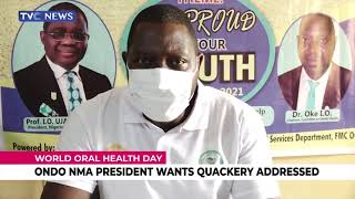 World Oral Health Day Nma President Wants Quackery Addressed