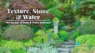 🌲 Tour a Garden Full of Texture, Stone \& Water 🌲 California Talk \& Tour: Ruby \& Frank Andrews