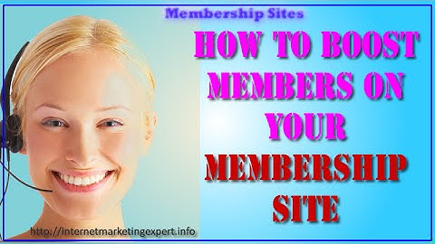 Membership Sites - How to Boost Members on Your Membership Site