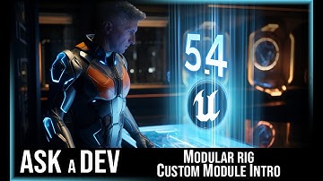 Modular Rigs: Crafting Custom Modules Intro  |   Unreal 5.4 Preview Tour  & Tutorial