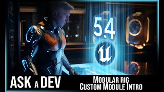 Modular Rigs: Crafting Custom Modules Intro  |   Unreal 5.4 Preview Tour  & Tutorial