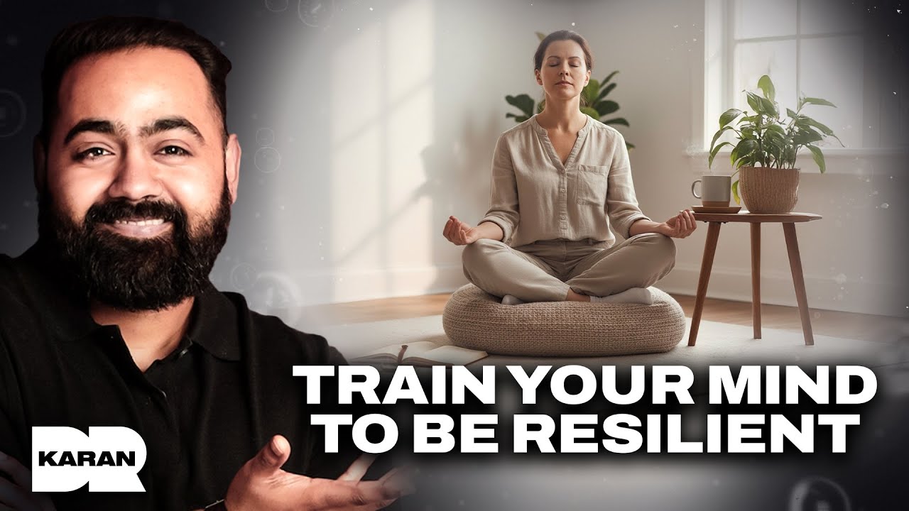 How to Build Mental Resilience | Dr Karan