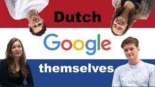 Dutch answer mostly GOOGLED questions about themselves