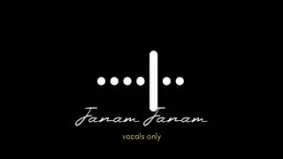 Janam Janam Without Music Vocals Only