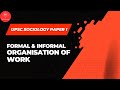 Labour, Work & Organisation in Society | Hawthorne Study | UPSC Sociology Optional Paper 1
