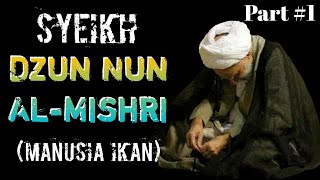 Kisah Dzun Nun Almishri  Waliyullah Dari Mesir  Part 1