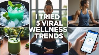 I Tried the Top 5 Viral Wellness Trends—Here‘s What Worked