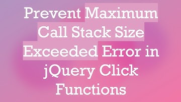 Prevent Maximum Call Stack Size Exceeded Error in jQuery Click Functions
