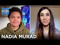 Nadia Murad - Surviving ISIS and Sexual Violence Advocacy | The Daily Social Distancing Show