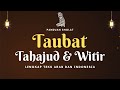 PANDUAN SHOLAT TAUBAT TAHAJUD DAN WITIR 1 RAKAAT LENGKAP TEKS ARAB INDONESIA 