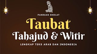 PANDUAN SHOLAT TAUBAT - TAHAJUD DAN WITIR 1 RAKAAT || LENGKAP TEKS ARAB  INDONESIA