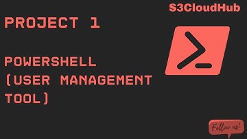 POWERSHELL PROJECT 1 | USER MANAGEMENT TOOL | S3CloudHub