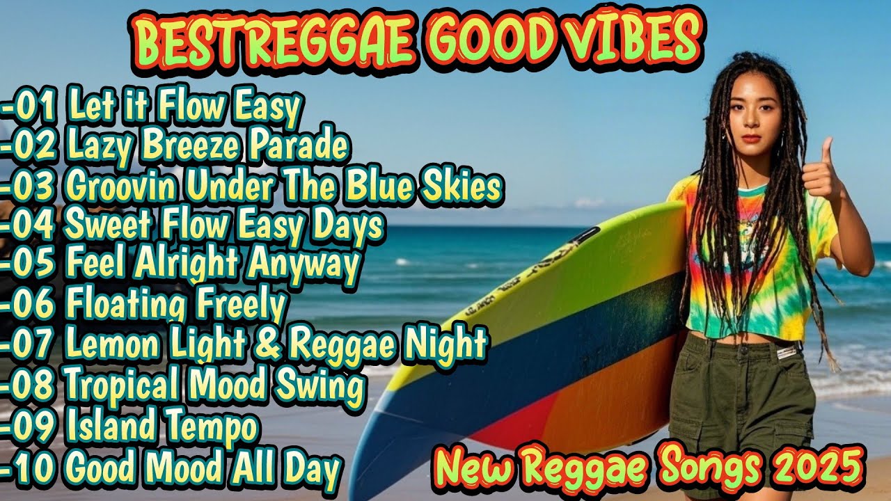 NEW BEST REGGAE GOOD VIBES SONGS 2025 DUB TROPICAL RASTA CHILL MIX ...