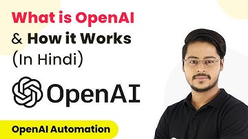 What is OpenAI? How does it Work? How to Automate your Tasks with OpenAI (In Hindi)