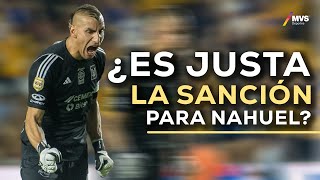 NAHUEL Guzmán RECIBIÓ LA SANCIÓN por parte de Comisión Disciplinaria de la Liga MX