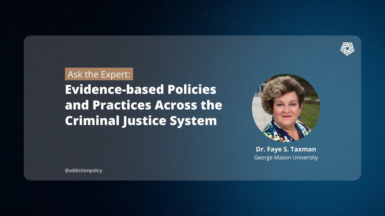 Evidence-Based Policies and Practices Across the Criminal Justice System with Dr. Faye Taxman