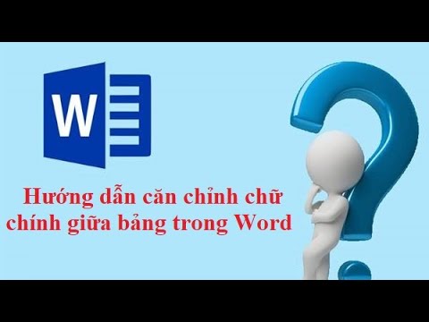 #1 Hướng dẫn căn chỉnh chữ chính giữa bảng trong Word Mới Nhất