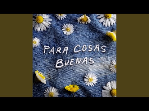 Para cosas buenas