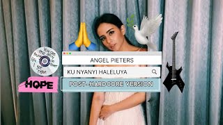 Angel Pieters - Ku Nyanyi Haleluya (Post-Hardcore Cover) Tuning : Drop A