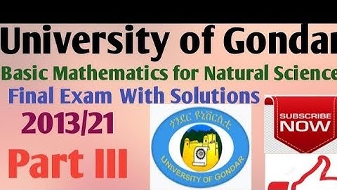 Basic Mathematics for Natural Sciences Final Exam| Gondar University| Part III
