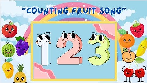 Counting Fruits Song: Learn Numbers 1 to 10 with Fun and Colorful Fruits! | Little Lyric
