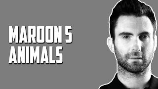 Maroon 5 - Animals (Lyrics / Lyric Video)