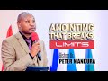 Anointing that breaks limits  bishop dr peter mankura