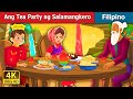 ANG TEA PARTY NG SALAMANGKERO | The Magician's Tea Party Story | Filipino Fairy Tales