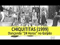 Chiquititas 1999 - Dançando 24 Horas no Galpão