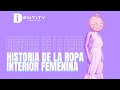 Historia de la ropa interior femenina - IDentitybyID