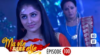 Ma vie sans elle - épisode 100 - Rangrasiya Version Française - Complet - HD 1080