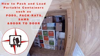 HOW TO PACK AND LOAD PORTABLE CONTAINERS SUCH AS PODS, PACK-RATS, SAMS OR DOOR TO DOOR