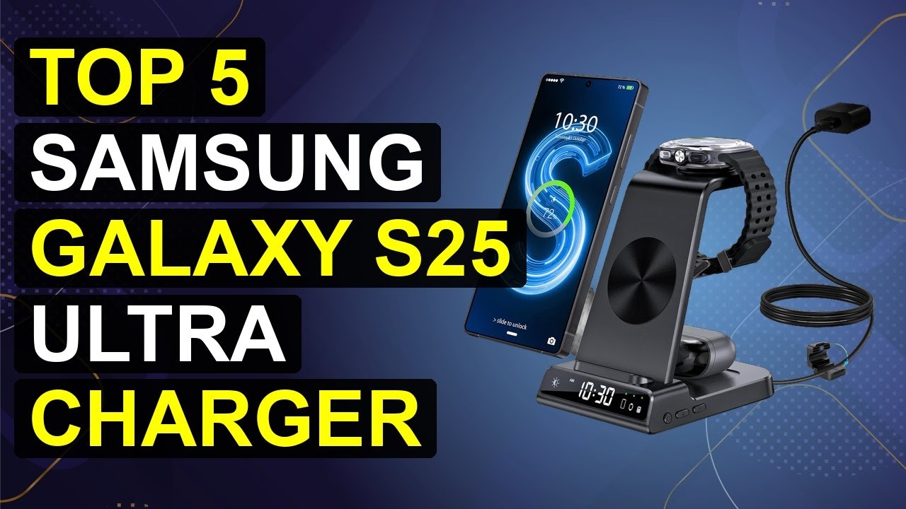 Top 5 Samsung Galaxy S25 Ultra Charger Stand 2026 | Samsung Galaxy Ultra Charging Dock