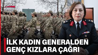 Türkiye'nin İlk Kadın Generali Özlem Yılmaz'dan Genç Kızlara Çağrı: Ailemize Katılın - TGRT Haber