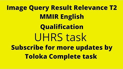 Image Query Result Relevance T2 MMIR English New qualification Uhrs task
