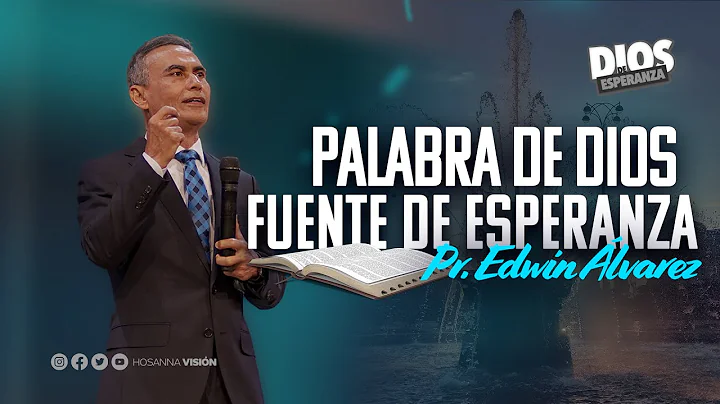 LA PALABRA DE DIOS FUENTE DE ESPERANZA - PR. EDWIN...