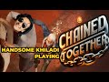 Handsome Khiladi Plays Chained Together (Aaj Pohochenge Top Par) 😁😂