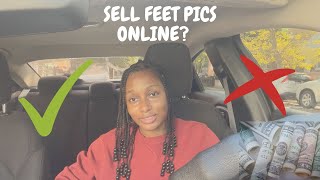 Deciding to sell my feet pictures online. (feet selling stereotypes)