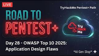 Road to Pentest+ THM Path Day 28 - OWASP Top 10 2025: Application Design Flaws (Part 1)