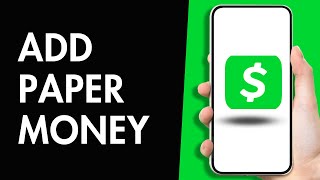 How to Add Paper Money to Cash App