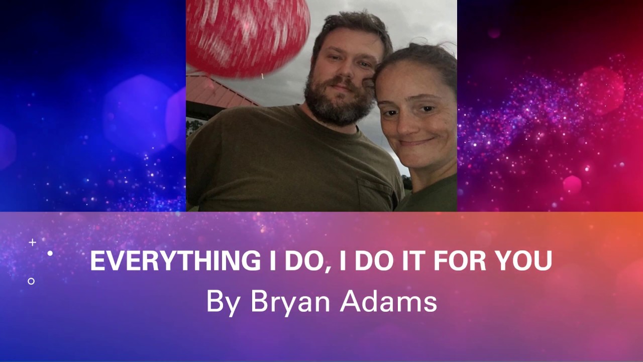 Everything I Do, I Do It For You w/Lyrics - YouTube