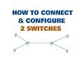 Connect 2 Switches in Cisco Packet Tracer  | Explained