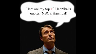 My top 10 Hannibal quotes (NBC'S Hannibal)