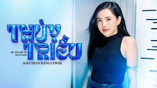 THUỶ TRIỀU - QUANG HÙNG MASTERD | BẢO TRÂN ĐẶNG COVER