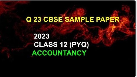 Q 23 Accounts class 12 cbse sample paper 2022-23 ||  Accounts Q 23 cbsesamplepaper2023 #otua ltd