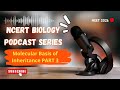 Molecular Basis of Inheritance Podcast PART 3 🎧 Reading NCERT line by line | Class 12 NEET 2026 🎯