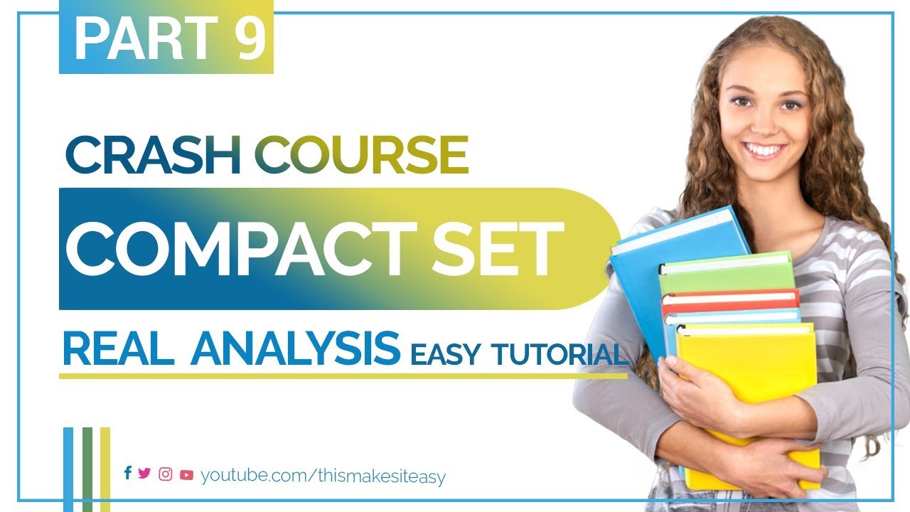 Compact Set | Easy lecture 9 | Real Analysis - YouTube