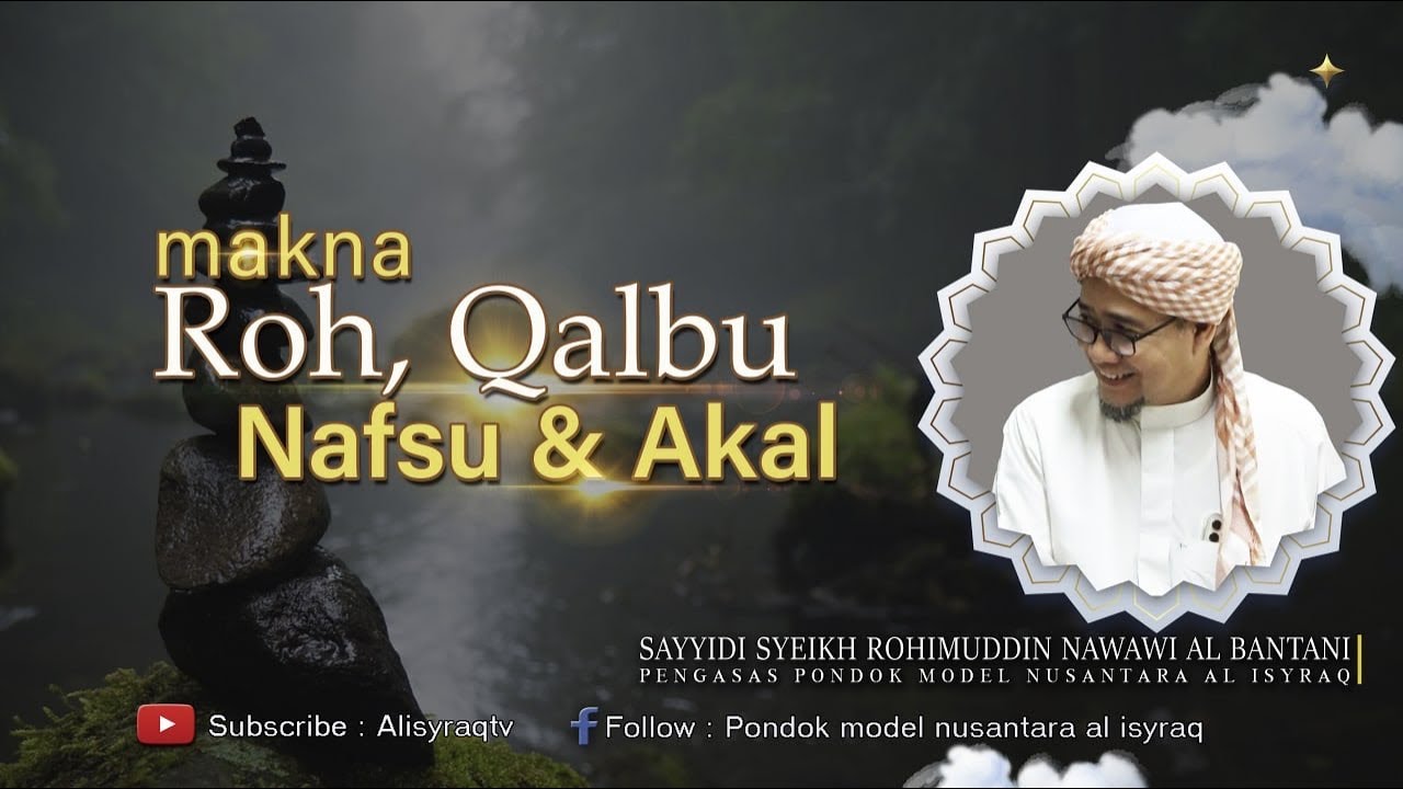 Makna Qalbu Roh Nafsu Akal | Syeikh Rohimuddin Nawawi Al Bantany