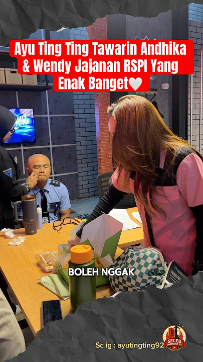 Ayu Ting Ting Tawarin Andhika & Wendy Jajanan RSPI Yang Enak Banget🤍 #ayutingting #andhikapratama